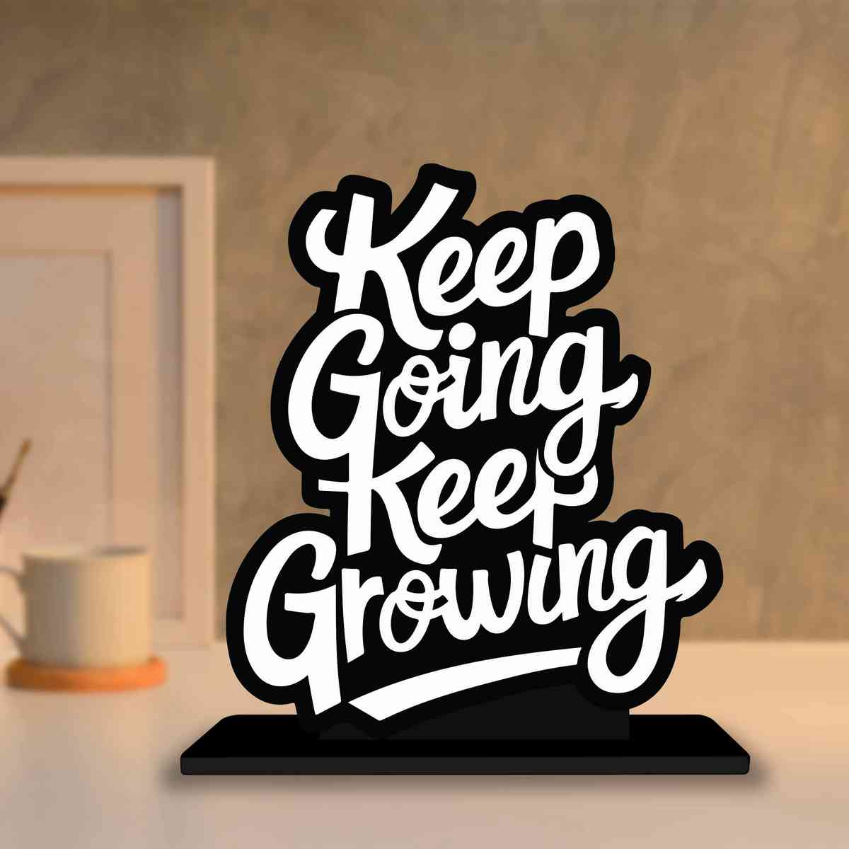 Keep Going Keep Growing Motivational Quote Wood showpiece, Office and Home Decor Item, Study or Computer Table, Decorative Gift Item - P0208