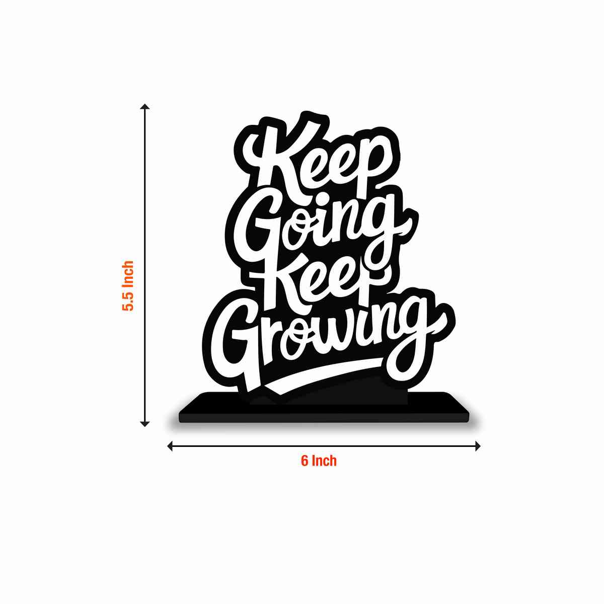 Keep Going Keep Growing Motivational Quote Wood showpiece, Office and Home Decor Item, Study or Computer Table, Decorative Gift Item - P0208