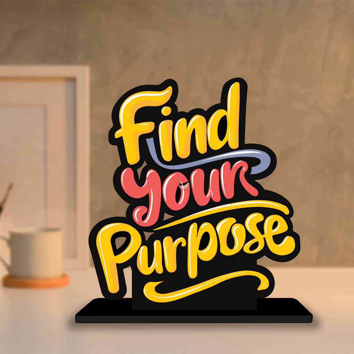 Find Your Purpose Motivational Quote Wood showpiece, Office and Home Decor Item, Study or Computer Table, Decorative Gift Item - P0210