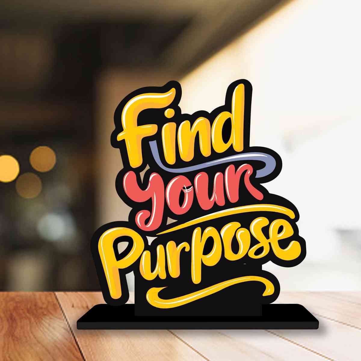 Find Your Purpose Motivational Quote Wood showpiece, Office and Home Decor Item, Study or Computer Table, Decorative Gift Item - P0210