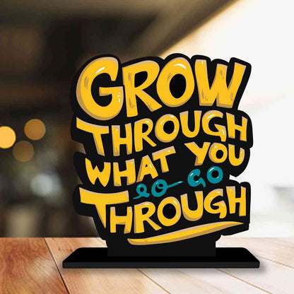 Go Through What You Go Through Motivational Quote Wood showpiece, Office and Home Decor Item, Study or Computer Table, Decorative Gift Item - P0212