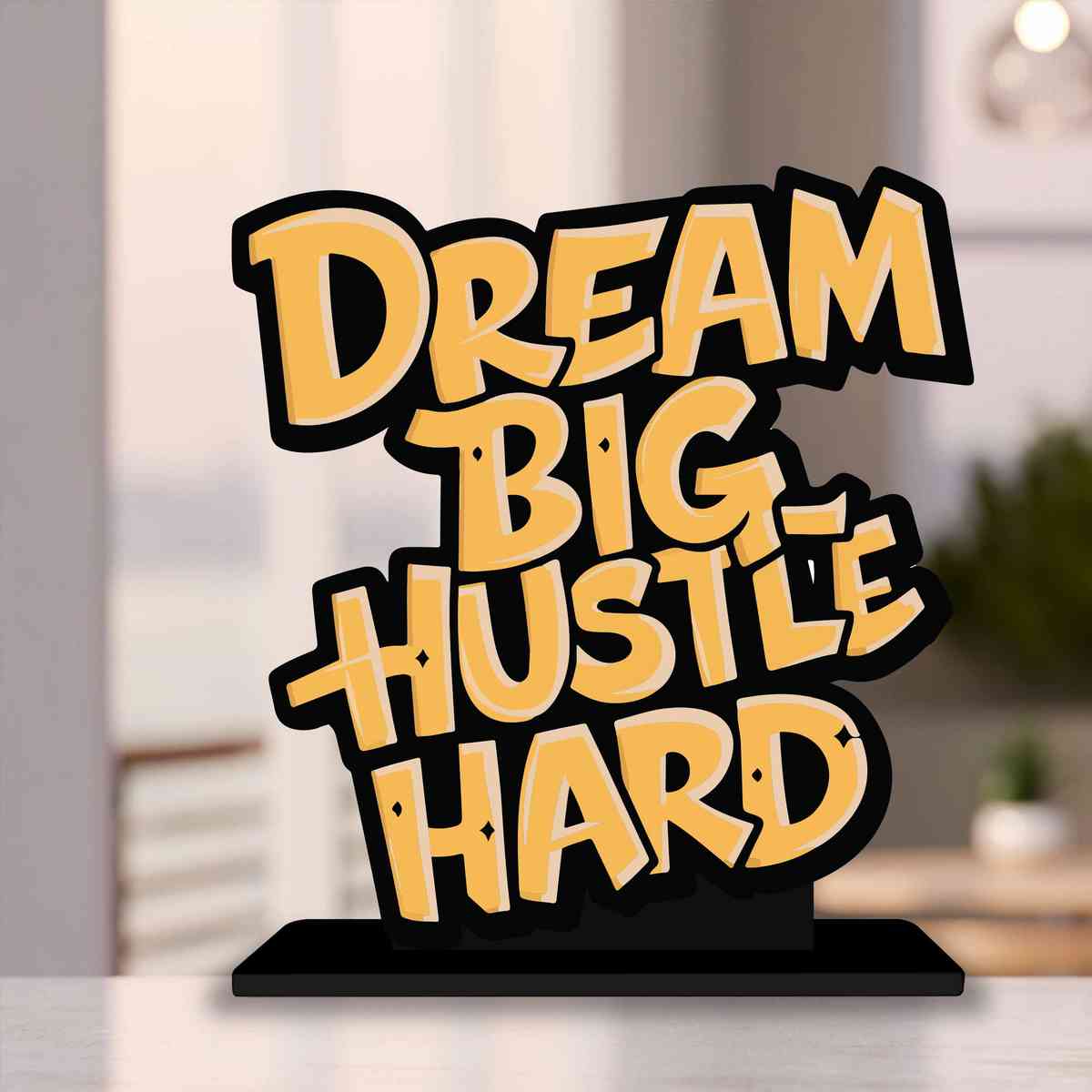 Dream Big Hustle Hard