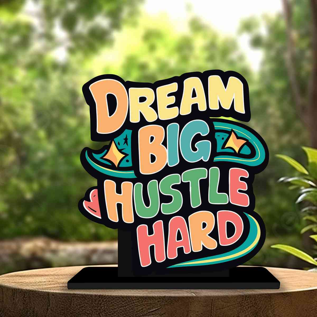 Dream Big Hustle Hard Motivational Quote Wood showpiece, Office and Home Decor Item, Study or Computer Table, Decorative Gift Item - P0214