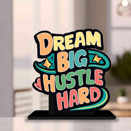 Dream Big Hustle Hard