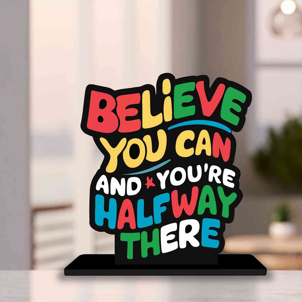 Believe You Can And You Are Half Way There