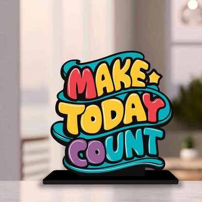 Make Today Count