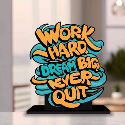 Work Hard, Dream Big, Never Quit