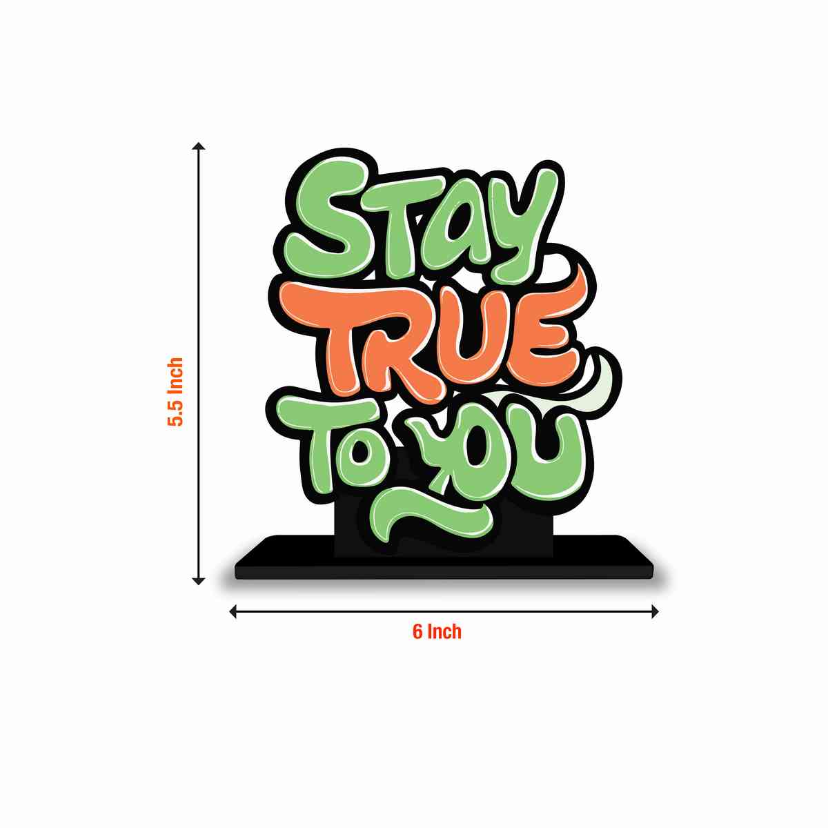 Stay True To You Motivational Quote Wood showpiece, Office and Home Decor Item, Study or Computer Table, Decorative Gift Item - P0223